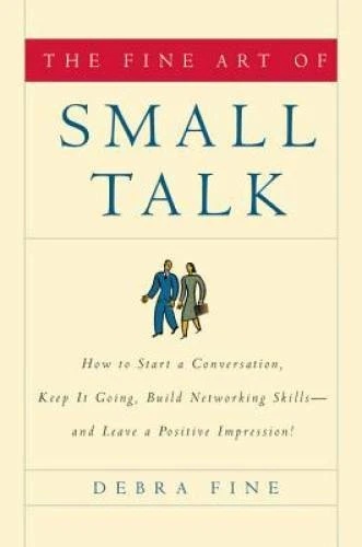 The Fine Art of Small Talk: How To Start a Conversation, Keep It Goi - VERY GOOD - Image 1 of 1