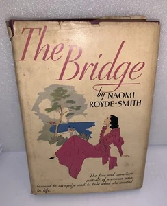 The Bridge by Naomi Royde-Smith 1933 Stated 1st Edition HCDJ Doubleday Doran - Picture 1 of 14
