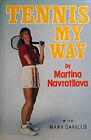 Tennis My Way Hardcover Martina, Carillo, Mary Navratilova