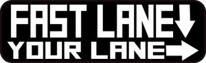 10in x 3in Fast Lane Your Lane Vinyl Sticker Car Truck Vehicle Bumper Decal - Picture 1 of 3