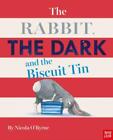 Nicola OByrne : The Rabbit, the Dark and the Biscuit Tin FREE Shipping, Save £s