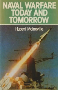 Naval Warfare Today and Tomorrow by Hubert Moineville (1983) Cold War at Sea - Picture 1 of 1