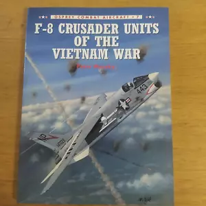 Osprey Combat aircraft vol.7 F-8 CRUSADER Units of the Vietnam War - Foto 1 di 1