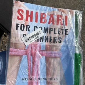 Shibari for Complete Beginners Beginners By Neha Hendricks - Picture 1 of 6