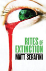 Matt Serafini Rites of Extinction (Paperback)