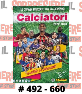 CALCIATORI PANINI 2022-2023 - FIGURINE A SCELTA - DALLA N° 492 ALLA N° 660