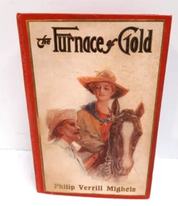 THE FURNACE OF GOLD by Philip Verrill Mighels 1910 Hardcover Antique Illustrated - Imagen 1 de 16