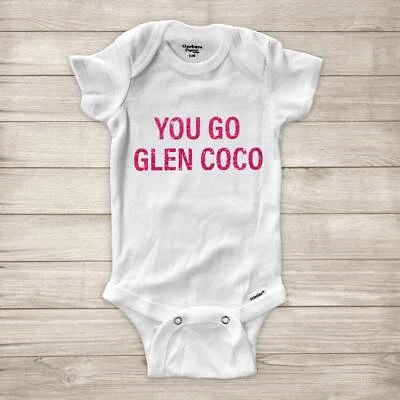 You Go Glen Coco Mean Girls Movie Quote Saying Baby Bodysuit Infant One-Piece - Image 1 of 2