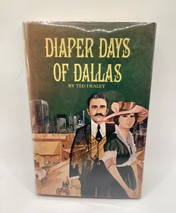 Diaper Days of Dallas / Ted Dealey / 1st ed. / HC - Picture 1 of 10