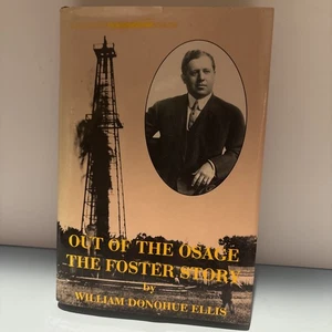 Out Of The Osage The Foster Story by William Donahue Ellis 1993 Hardcover - Picture 1 of 6