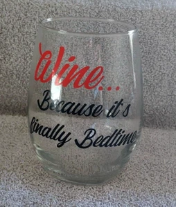 Stemless novelty wine glass Wine... Because it's finally Bedtime - Picture 1 of 5