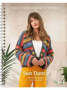 West Yorkshire Spinners Sun Dance Crochet Pattern Book by Cassie Ward - Picture 1 of 1
