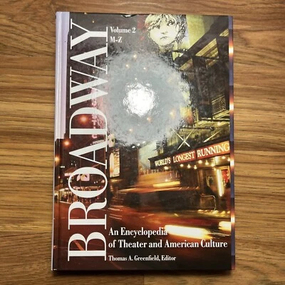 Broadway : An Encyclopedia of Theater and American Culture, Volume 2 M-Z 2010 - Image 1 of 4