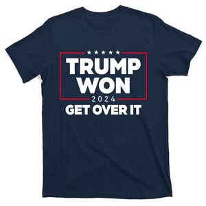 Trump Won 2024 Get Over It 47th President T-Shirt - Picture 1 of 1