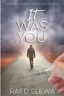 It Was You Book By Raed Slewa