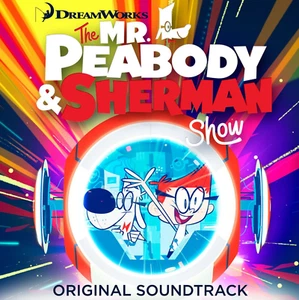 "THE MR. PEABODY & SHERMAN SHOW" Soundtrack (CD 2015) **TOP mit Loch** Sryb" - Bild 1 von 2