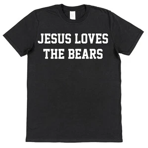 Jesus Loves Bears T-Shirt LGBTQ Gay Bi Sexuality Top Bottom Pride Guys Masculine - Picture 1 of 12