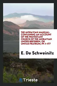 The Moravian Manual: Containing an Account of the Protestant C... - Imagen 1 de 12