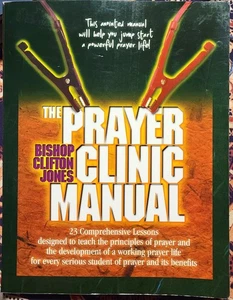 Bishop Clifton Jones THE PRAYER CLINIC MANUAL 23 Lessons Paperback 2002 SIGNED - Bild 1 von 6