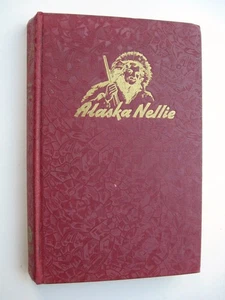 ALASKA NELLIE ~ Nellie Neal Lawing ~ SIGNED HC 1940 2nd Printing ILLUSTRATED -17 - Imagen 1 de 21