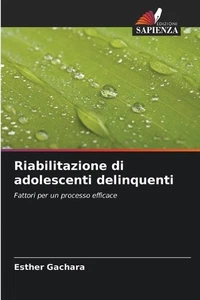 Riabilitazione di adolescenti delinquenti by Esther Gachara (Italian) Paperback  - Picture 1 of 1