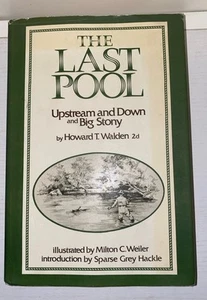 The Last Pool: Upstream and down & Big stony Howard T. Walden Hardcover 1972 VG - Picture 1 of 1