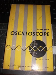 Know Your Oscilloscope - 147 pages Paul C. Smith First edition - 1958 - Imagen 1 de 8