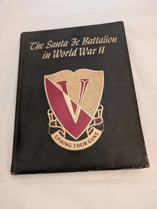 1945 The Santa Fe Battalion in World War II  Vintage Book - Picture 1 of 6