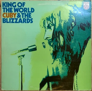 CUBY & THE BLIZZARDS King of the World Original Philips LP 6314002 Excellent - Picture 1 of 5