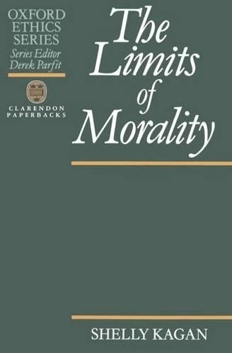 Shelly Kagan The Limits of Morality (Paperback) Oxford Ethics Series - Image 1 of 1