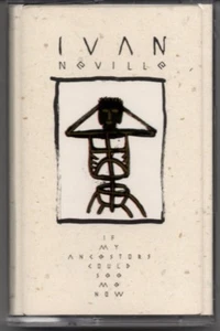 Ivan Neville If My Ancestors Could See Me Now Cassette 1995  834-896-4  - Picture 1 of 2