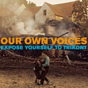 Our Own Voices Vol. 1 - Expose Yourself To Trikont