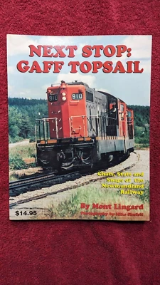 NEXT STOP: GAFF TOPSAIL MONT LINGARD NEWFOUNDLAND RAILWAY **Signed** - Image 1 of 4