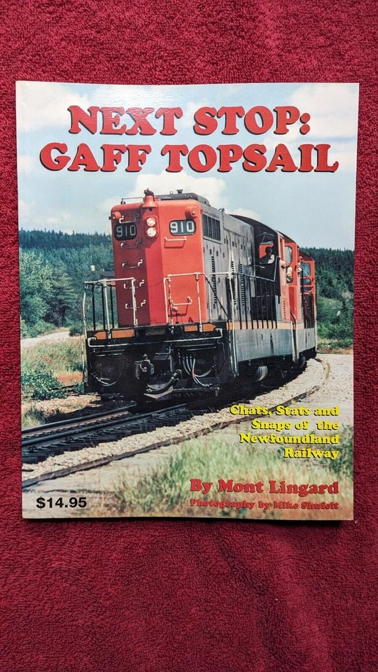 NEXT STOP: GAFF TOPSAIL MONT LINGARD NEWFOUNDLAND RAILWAY **Signed** - Image 1 of 4