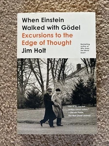 When Einstein Walked with Gödel : Excursions to the Edge of Thought by Jim Holt - Imagen 1 de 1