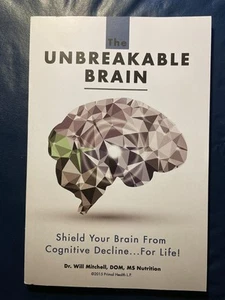 The Unbreakable Brain: Shield Your Brain From Cognitive Decline...For Life! - Picture 1 of 1