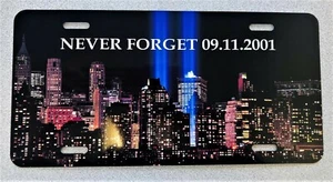 NEVER FORGET 9-11-2001, FRONT LICENSE PLATE - Picture 1 of 1