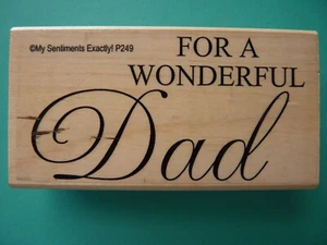 For A Wonderful Dad Phrase MY SENTIMENTS EXACTLY Rubber Stamp - Picture 1 of 2