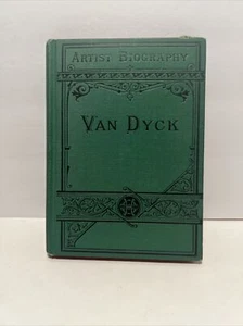 Van Dyck Artist Biography 1878 Hardcover Houghton, Osgood & Co. Art History - Picture 1 of 13