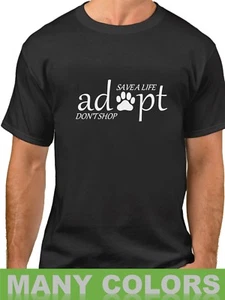 Save A Life Adopt Shirt Mens Animal Rescue Tee Dog Cat Lover Gift Shelter - Picture 1 of 13