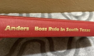 Boss Rule in South Texas: By Evan Anders - Picture 1 of 6