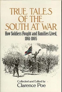 True Tales of the South at War: How Soldiers Fought&Families Lived, 1861-1865 PB - Bild 1 von 1