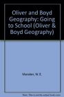 Oliver and Boyd Geography: Going to School (Oliver & Boyd geogra