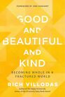 Ann Voskamp - Good and Beautiful and Kind   Becoming Whole in a Fractu - J245z