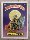 Garbage Pail Kids OS1 GPK 1. Serie Dead Ted Karte 5a glänzend Checkliste