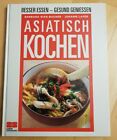Asiatisch Kochen. Besser Essen - Gesund Geniessen Johann Lafer / B. Rias-Bucher