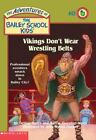 The Bailey School Kids Ser.: Vikings Don't Wear Wrestling Belts by Marcia Jones 