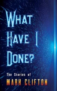 What Have I Done?: The Stories of Mar... By Clifton, Mark, paperback,Very Good - Imagen 1 de 1