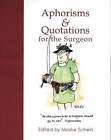 Aphorisms & Quotations for the Surgeon by Moshe Schein (Hardcover, 2002)