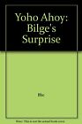 Yoho Ahoy: Bilge's Surprise By Bbc